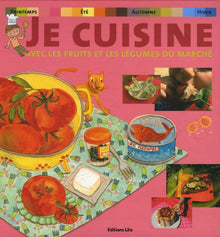 Je cuisine avec les fruits et légumes du marché