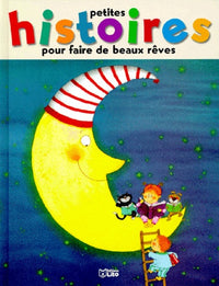 Petites Histoires Pour Faire De Beaux Reves. Tome 2