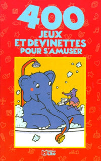 400 Jeux Et Devinettes Pour S'Amuser