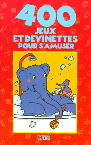 400 jeux et devinettes pour s'amuser