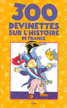 300 devinettes sur l'Histoire de France