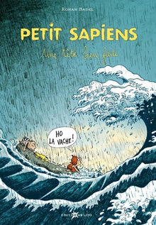 Petit Sapiens, Tome 3 : Une tête bien faite (préhistoire, Homosapiens, mammouth)