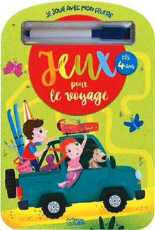 Je joue avec mon feutre: Jeux pour le voyage - Dès 4 ans : Avec un feutre