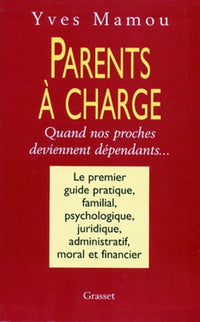 Parents à charge. Quand nos proches deviennent dépendants