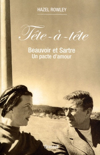 Tête-à-tête: Beauvoir et Sartre : un pacte d'amour
