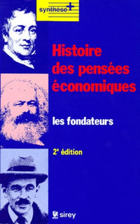 Histoire des pensees economiques. Les fondateurs, 2eme edition 1993