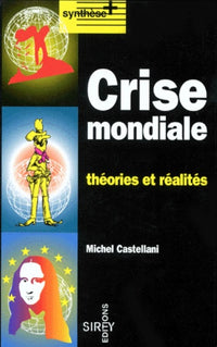 Crise mondiale. Théories et réalités