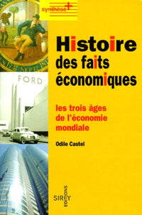 Histoire des faits économiques, 1re édition. Les trois âges de l'économie mondiale