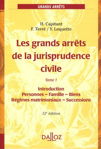 Les grands arrêts de la jurisprudence civile: Tome 1