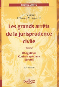Les grands arrêts de la jurisprudence civile: Tome 2, Obligations, Contrats spéciaux, Sûretés