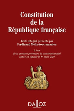 Constitution de la République française: Texte intégral de la Constitution de la Ve République à jour de la question prioritaire de constitutionnalité entrée en vigueur le 1er mars 2010