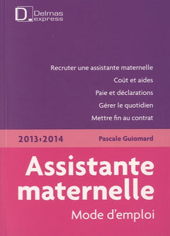 Assistante maternelle, mode d'emploi 2013/2014