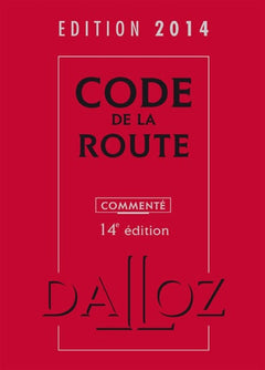 Code de la route 2014: Edition commentée