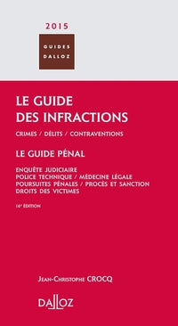 Le guide des infractions 2015: Crimes, délits, infractions