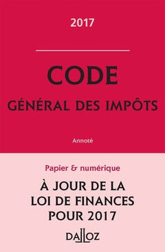 Code général des impôts 2017, annoté - 26e éd.