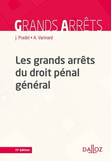 Les grands arrêts du droit pénal général