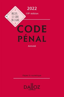 Code pénal 2022, annoté. 119e éd.