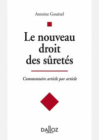 Le nouveau droit des sûretés - Commentaire article par article