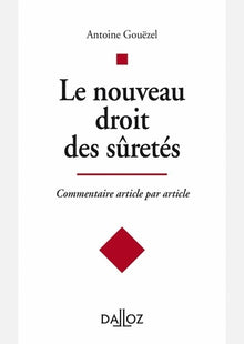 Le nouveau droit des sûretés - Commentaire article par article