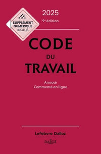 Code du travail 2025, annoté, commenté en ligne. 89e éd.