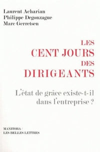 Les cent jours des dirigeants: L'état de grâce existe-t-il dans l'entreprise ?