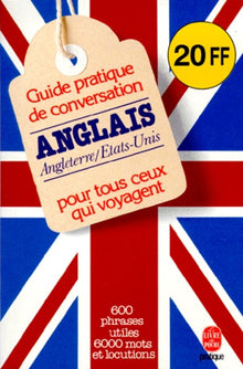 Guide pratique de conversation pour tous ceux qui voyagent : Anglais/américain
