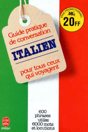 Guide pratique de conversation pour tous ceux qui voyagent : Italien