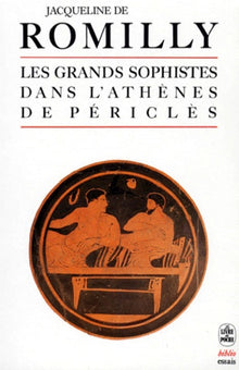 Les grands sophistes dans l'athenes de pericles