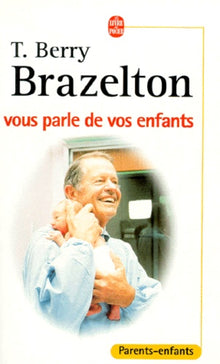 T-Berry Brazelton vous parle de vos enfants