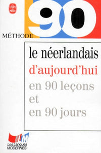 Le néerlandais d'aujourd'hui en 90 leçons