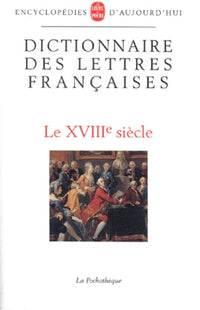 Dictionnaire des lettres françaises. Le XVIIIe siècle