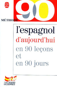 L'espagnol d'aujourd'hui en 90 leçons