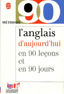 L'anglais d'aujourd'hui en 90 leçons