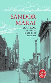 Journal - volume 1: Les années hongroises 1943-1948