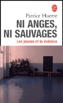 Ni anges, ni sauvages: Les jeunes et la violence