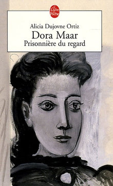 Dora Maar: Prisonnière du regard