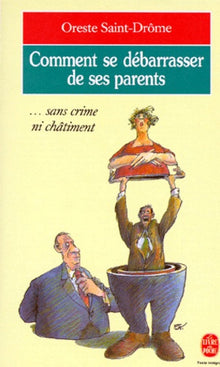 Comment se débarrasser de ses parents... sans crime ni châtiment