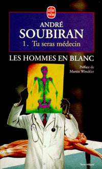 Les Hommes en blanc, tome 1 : Tu seras médecin