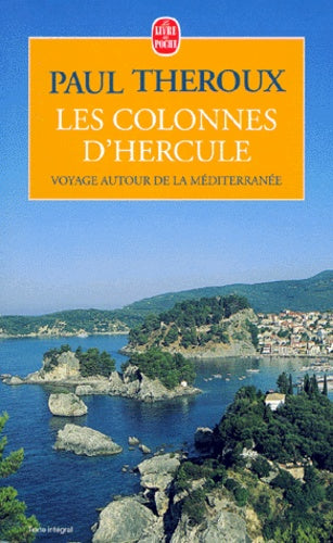 Les colonnes d'Hercule : Voyage autour de la Méditerranée
