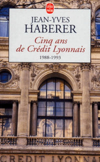 Cinq ans de Crédit Lyonnais