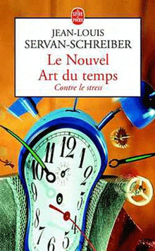 Le Nouvel Art du temps : Contre le stress