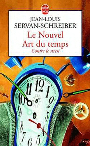Le Nouvel Art du temps : Contre le stress
