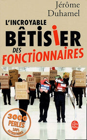 L'incroyable bêtisier des fonctionnaires