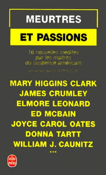 Meurtres et passions : 16 nouvelles inédites par les maîtres du suspens américain