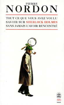 Tout ce que vous avez toujours voulu savoir sur Sherlock Holmes sans jamais l'avoir rencontré