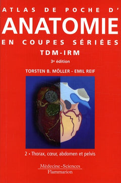 Atlas de poche d'anatomie en coupes sériées TDM-IRM: Volume 2, Thorax, coeur, abdomen et pelvis