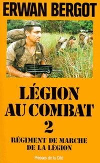 Légion au combat - 2 - Régiment de marche de la Légion