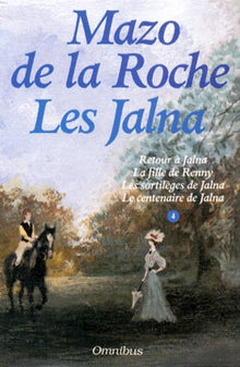 Les Jalna : Retour à Jalna, La Fille de Renny, Les Sortilèges de Jalna, Le Centenaire de Jalna