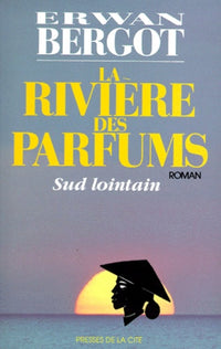 Sud lointain tome 2 La rivières des parfums