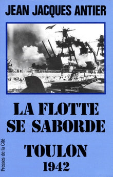 La flotte se saborde : Toulon 1942
